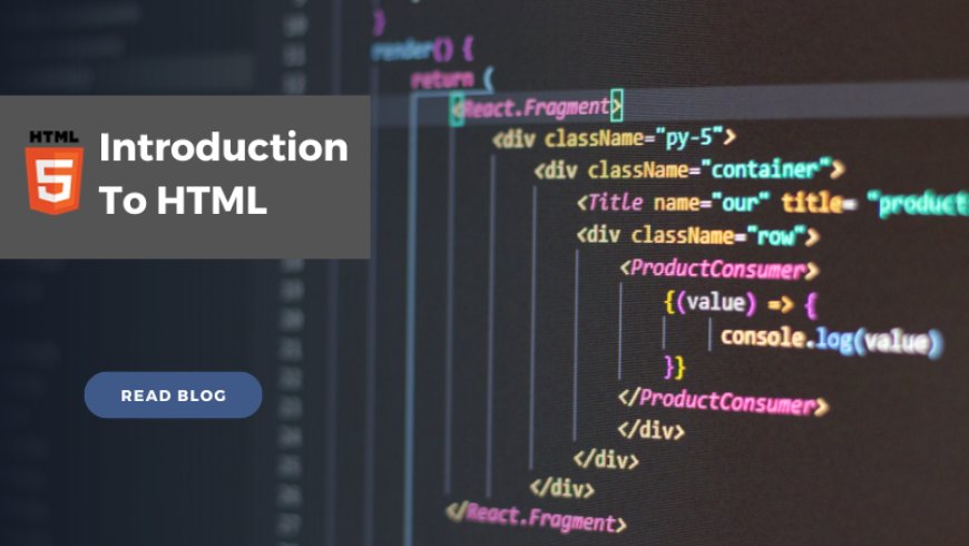 Introduction to HTML