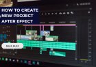How to create new project After Effect