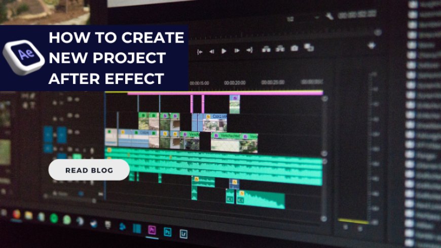 How to create new project After Effect